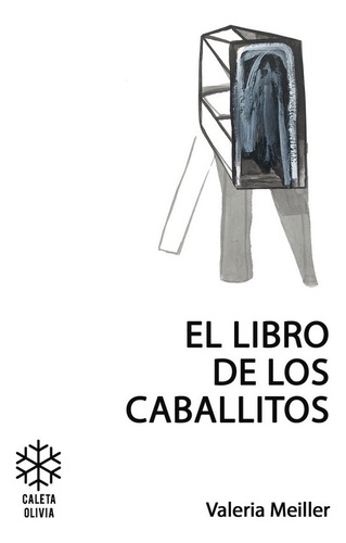 El Libro De Los Caballitos - Meiller, Valeria