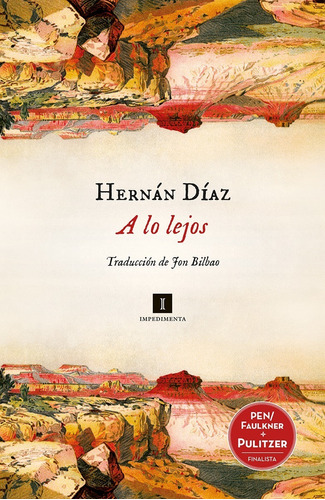A Lo Lejos / Novela / Hernán Díaz / Impedimenta/ Libro Nuevo
