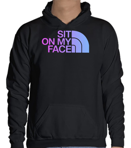 Sudadera Con Gorro - Sit On My Face Multicolor - Divertida