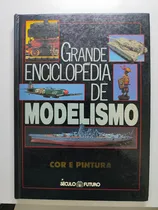 Comprar Livro Grande Enciclopédia De Modelismo Cor E Pintura