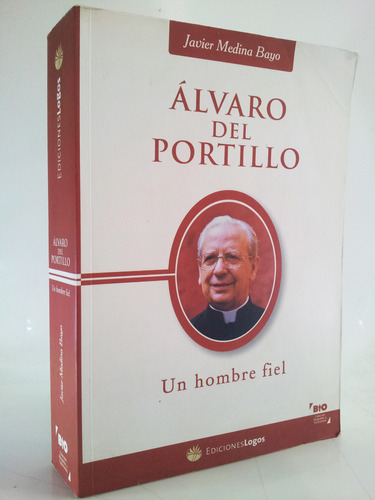 Álvaro Del Portillo. Un Hombre Fiel / Opus Dei