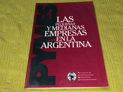 Las Pequeñas Y Medianas Empresas En La Argentina, Pymes