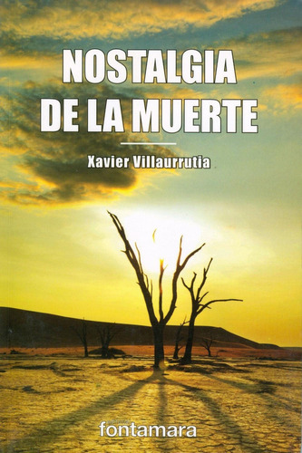 NOSTALGIA DE LA MUERTE, de XAVIER VILLAURRUTIA. Editorial Fontamara, tapa pasta blanda, edición 1 en español, 2013