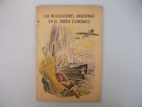 Realizaciones Argentinas Orden Económico - Peronismo - Sipa