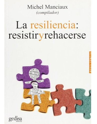 La Resilencia: Resistirse Y Rehacerse