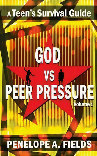 God Vs Peer Pressure : A Teen's Survival Guide, De L J Maxie. Editorial Topaz Publishing En Inglés