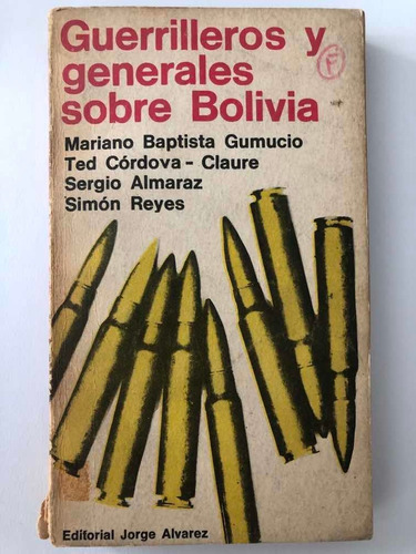 Guerrilleros Y Generales Sobre Bolivia Gumucio Cordova