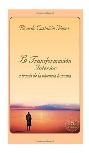 La Transformacion Interior A Traves De La Vivenci