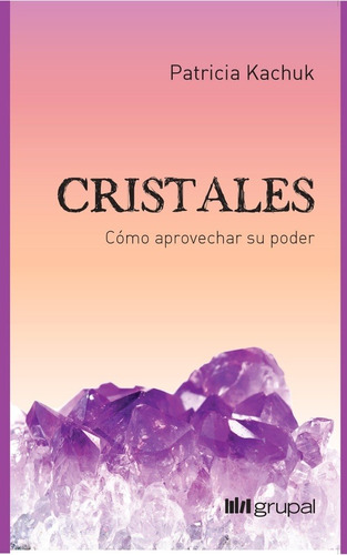 Cristales - Como Aprovechar Su Poder, Kachuk, Grupal