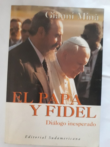 El Papa Y Fidel. Diálogo Inesperado