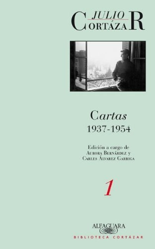 Cartas 1937 - 1954 Tomo 1 - Julio Cortazar