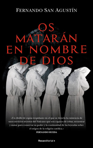 Os Mataran En Nombre De Dios, De San Agustin, Fernando. Roca Editorial En Español