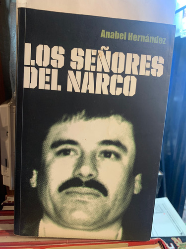 Los Señores Del Narco Anabel Hernandez (Usado)