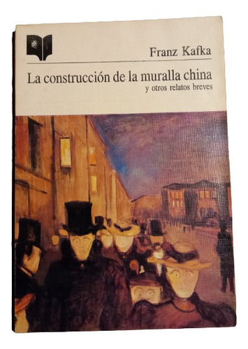 Franz Kafka. La Construcción De La Muralla China