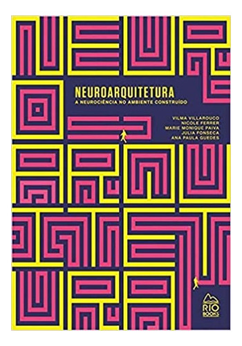 Neuroarquitetura - A Neurociência No Ambiente Construído