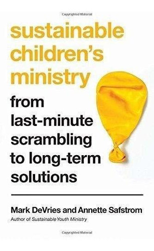 Sustainable Children's Ministry: From Last-minute Sc