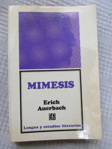 Erich Auerbach - Mímesis : La Representación De La Realidad
