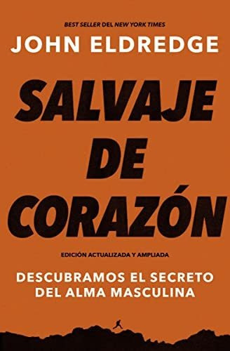 Salvaje De Corazón, Edición Ampliada: Descubramos El Secreto