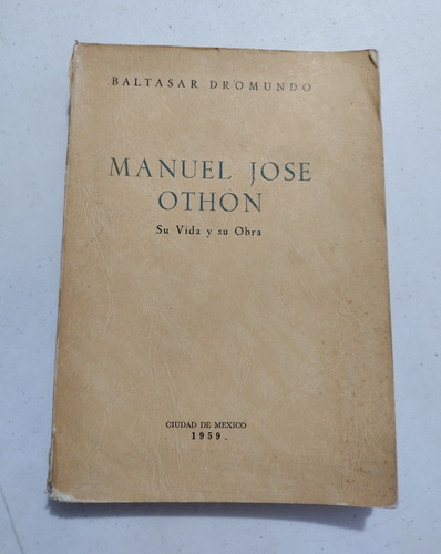 Baltasar Dromundo. Manuel José Othón. Firmado  (Reacondicionado)