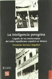 La Inteligencia Peregrina  Fernando Serrano Migallon  Fce