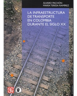 La Infraestructura De Transporte En Colombia Durante El Sigl