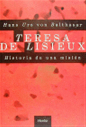 Teresa De Lisieux - Balthasar