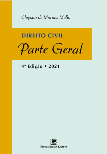 Direito Civil Parte Geral - 2021, de Mello, Cleyson de Moraes. Editora Freitas Bastos, capa mole em português, 2021