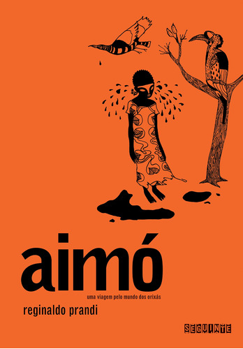 Aimó, de Prandi, Reginaldo. Editorial Editora Schwarcz SA, tapa mole en português, 2017