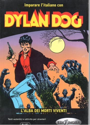 Livro Imparare L'italiano Con Dylan Dog - L' Alba Dei Morti Viventi - 66 Páginas - Em Italiano - Editora Edilingua - Formato 16 X 22 - Capa Mole - 2015 - Bonellihq Cx437 E23