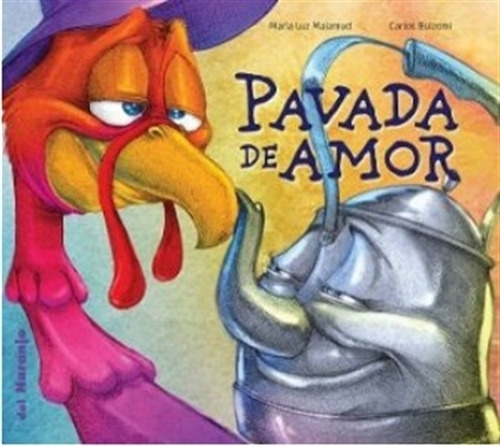 Pavada De Amor, de María Luz Malamud / Carlos Bulzomi. Editorial Del Naranjo, tapa blanda, edición 1 en español