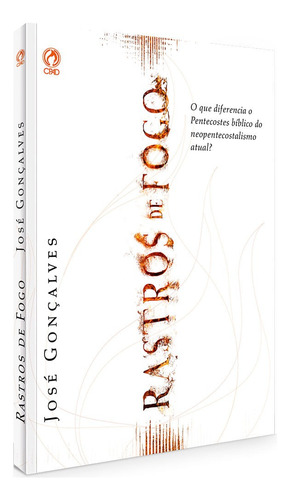 Rastros de fogo, de Gonçalves, José. Editora Casa Publicadora das Assembleias de Deus, capa mole em português, 2012