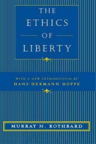 The Ethics Of Liberty, De Murray N. Rothbard. Editorial New York University Press, Tapa Dura En Inglés