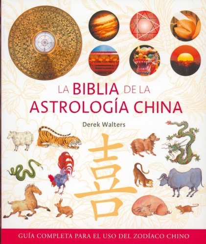 La Biblia De La Astrologia China - Walters - Libro Gaia
