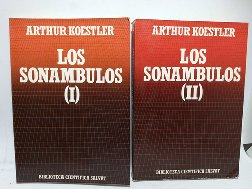 Los Sonámbulos - Arthur Koestler - 2 Tomos - Salvat - 1986