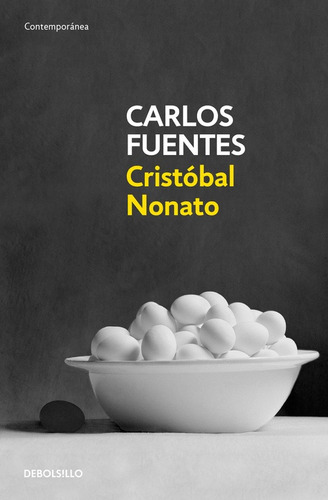 Cristóbal Nonato, de Fuentes, Carlos. Serie Contemporánea Editorial Debolsillo, tapa blanda en español, 2016