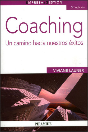 Coaching. Un camino hacia nuestros éxitos: Coaching. Un camino hacia nuestros éxitos, de Viviane Launer. Serie 8436828030, vol. 1. Editorial Distrididactika, tapa blanda, edición 2012 en español, 2012