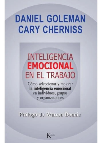 Inteligencia Emocional En El Trabajo - Goleman Daniel (libr