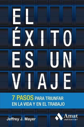 Libro El Exito Es Un Viaje - Mayer, Jeffrey J.