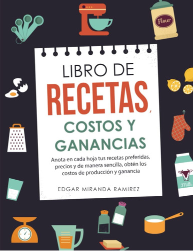 Libro: Escribiendo Mis Recetas Y Costos: Cuaderno De Notas P