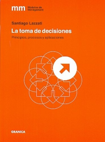 La Toma De Decisiones - Santiago Lazzati