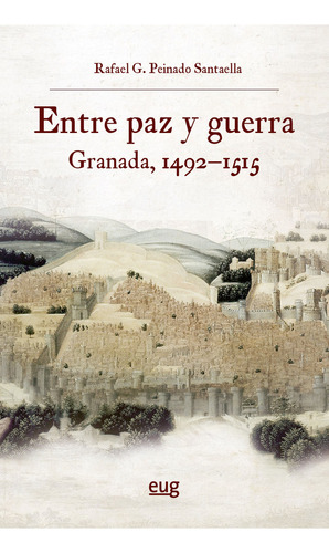 Libro Entre Paz Y Guerra - Peinado Santaella, Rafael G.