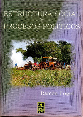 Libro Estructura Social Y Procesos Políticos De Ramón Fogel