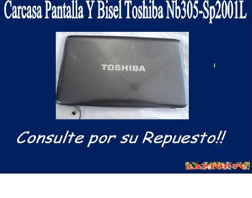 Carcasa Pantalla Y Bisel Toshiba Nb305-sp2001l