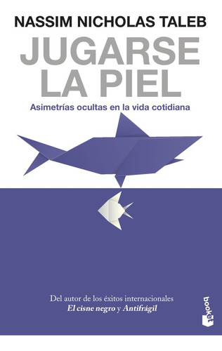 Jugarse La Piel - Nassim Nicholas Taleb