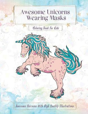 Libro Awesome Unicorns Wearing Masks : A Fun And Adorable...