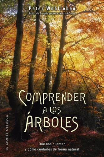 Comprender A Los Árboles - Peter Wohlleben