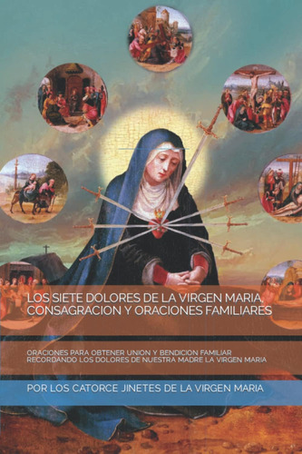 Libro: Los Siete Dolores De La Virgen Maria, Consagracion Y