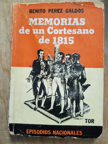 Memorias De Un Cortesano De 1815- Benito Perez Galdos