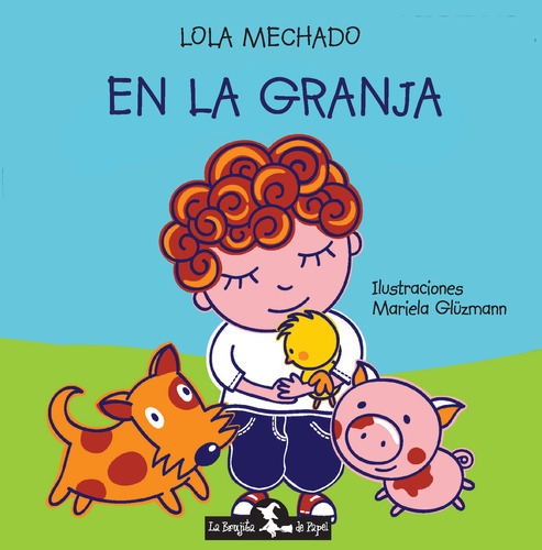 EN LA GRANJA, de Lola Mechado. Editorial La Brujita de Papel, tapa blanda en español, 2023