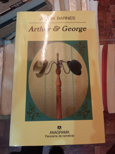 Arthur & George Julián Barnes Ed Anagrama 